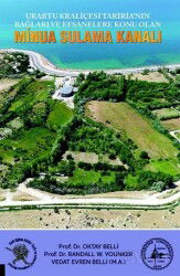 Urartu Kraliçesi Tariria'nın Bağları ve Efsanalere Konu Olan Minua Sulama Kanalı - Akademisyen Kitabevi