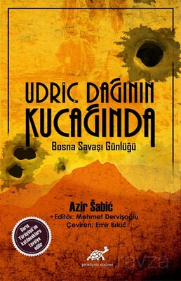 Urdiç Dağının Kucağında Bosna Savaş Günlüğü - 1