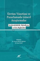Üretim Yönetimi ve Pazarlamada Güncel Araştırmalar - Paradigma Akademi Yayınları (Edirne)