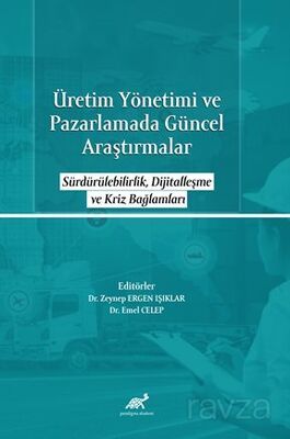 Üretim Yönetimi ve Pazarlamada Güncel Araştırmalar - 1