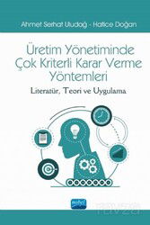 Üretim Yönetiminde Çok Kriterli Karar Verme Yöntemleri: Literatür, Teori ve Uygulama - Nobel Yayın Dağıtım