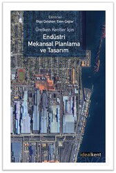 Üretken Kentler İçin Endüstri Mekansal Planlama ve Tasarım - İdeal Kent Araştırmaları
