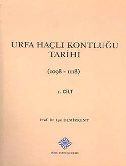Urfa Haçlı Kontluğu Tarihi Cilt-1 (1908-1118) - 1
