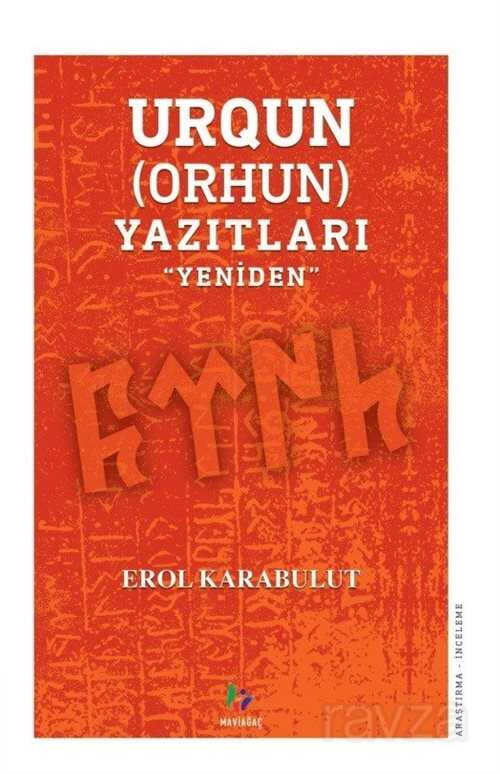 Urgun (Orhun)Yazıtları ''Yeniden'' - Mavi Ağaç