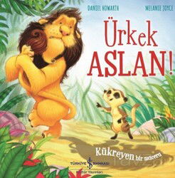Ürkek Aslan! / Kükreyen Bir Macera - İş Bankası Yayınları