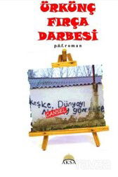 Ürkünç Fırça Darbesi - Aksa Kitap