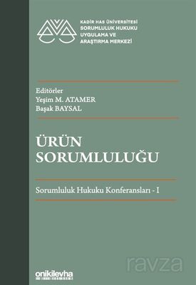 Ürün Sorumluluğu - Sorumluluk Hukuku Konferansları - I - 1