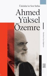 Üsküdar'ın Son Sırlısı: Ahmed Yüksel Özemre - Ketebe Yayınevi