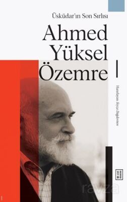 Üsküdar'ın Son Sırlısı: Ahmed Yüksel Özemre - 1
