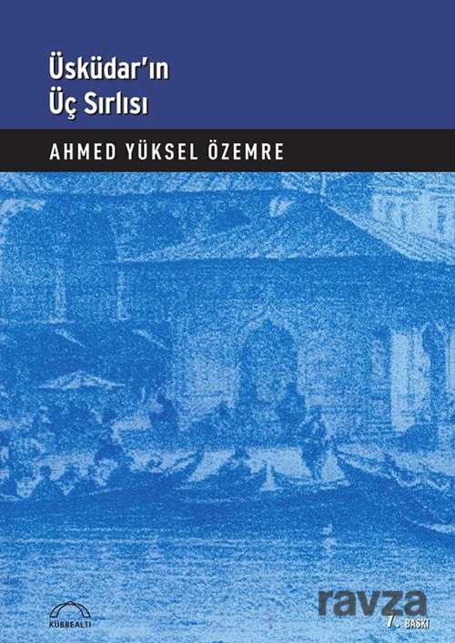 Üsküdar'ın Üç Sırlı'sı - Kubbealtı Neşriyat