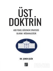 Üst Doktrin Abd Temel Güvenlik Stratejisi Olarak Müdahalecilik - Gazi Kitabevi