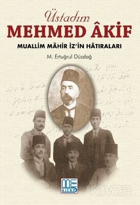 Üstadım Mehmed Akif - 1
