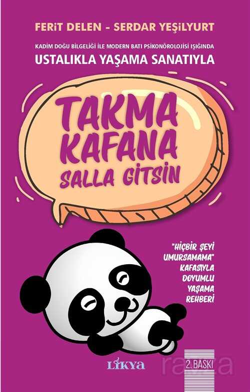 Ustalıkla Yaşama Sanatıyla Takma Kafana Salla Gitsin - Likya Kitap (Ankara)