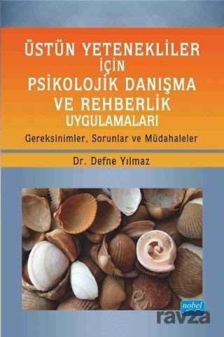 Üstün Yetenekliler İçin Psikolojik Danışma ve Rehberlik Uygulamaları Gereksinimler, Sorunlar ve Müda - Nobel Yayın Dağıtım