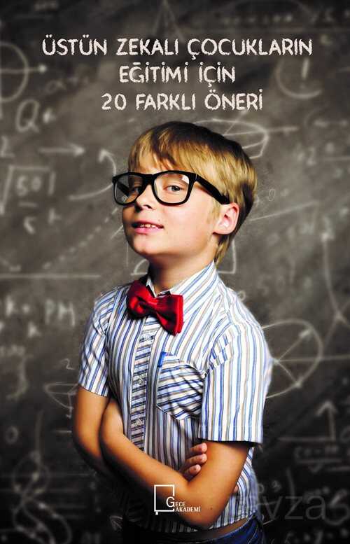 Üstün Zekalı Çocukların Eğitimi İçin 20 Farklı Öneri - 1