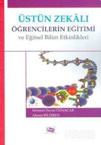 Üstün Zekalı Öğrencilerin Eğitimi ve Eğitsel Bilim Etkinlikleri - 1