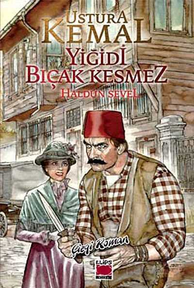 Ustura Kemal - Yiğidi Bıçak Kesmez - Elips Kitap
