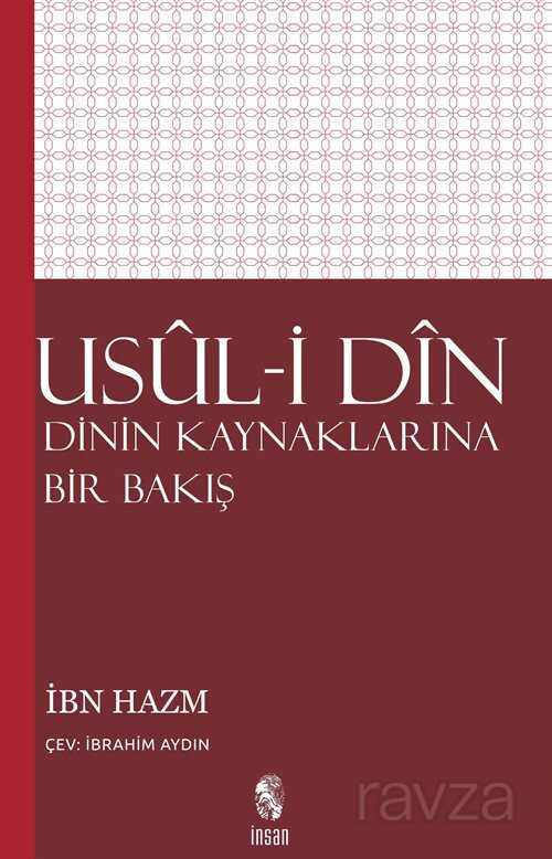 Usul-i Din / Dinin Kaynaklarına Bir Bakış - İnsan Yayınları