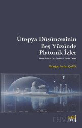 Ütopya Düşüncesinin Beş Yüzünde Platonik İzler - Eskiyeni Yayınları