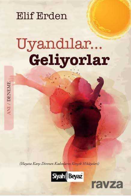 Uyandılar... Geliyorlar - Siyah Beyaz Yayınları