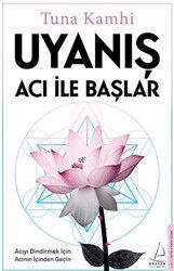 Uyanış Acı İle Başlar - Destek Yayınları