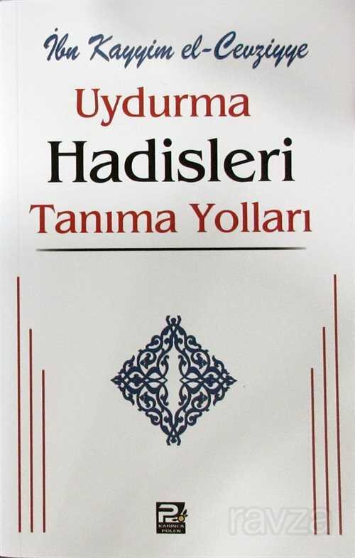 Uydurma Hadisleri Tanıma Yolları - Polen Yayınları