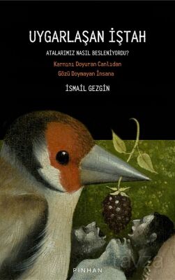 Uygarlaşan İştah: Atalarımız Nasıl Besleniyordu? - 1