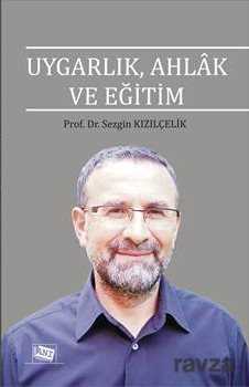 Uygarlık, Ahlak ve Eğitim - Anı Yayıncılık