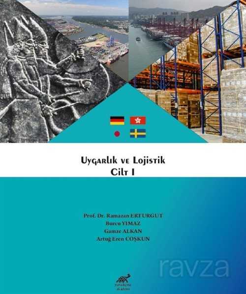 Uygarlık ve Lojistik 1 - Paradigma Akademi Yayınları
