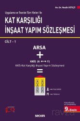 Uygulama ve Teoride Tüm Yönleri ile Kat Karşılığı İnşaat Yapım Sözleşmesi - Seçkin Yayıncılık