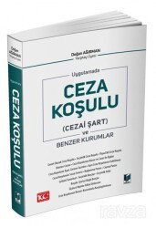 Uygulamada Ceza Koşulu (Cezai Şart) ve Benzer Kurumlar - Adalet Yayınevi