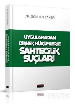 Uygulamadan Örnek Hükümlerle Sahtecilik Suçları - 1