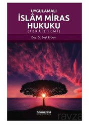 Uygulamalı İslam Miras Hukuku (Feraiz İlmi) - Hikmetevi Yayınları