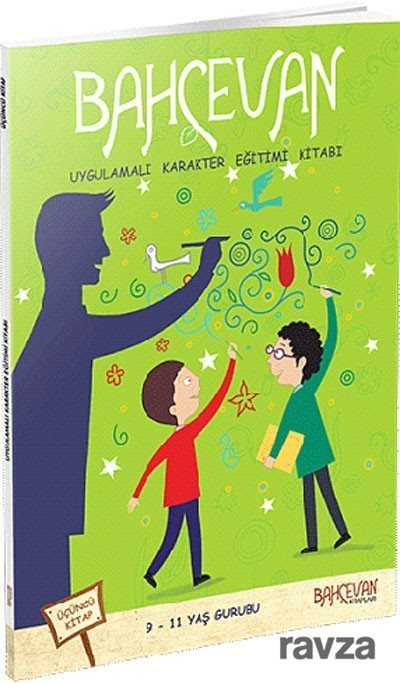 Uygulamalı Karakter Eğitimi Kitabı 3. Kitap (9-11 Yaş) - Bahçevan Kitapları