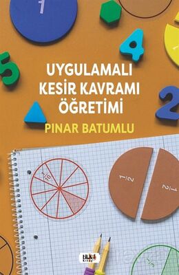 Uygulamalı kesir kavramı öğretimi - 1