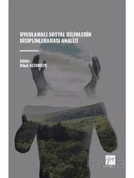 Uygulamalı Sosyal Bilimlerin Disiplinlerarası Analizi - Gazi Kitabevi