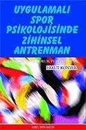 Uygulamalı Spor Psikolojisinde Zihinsel Antrenman - 1