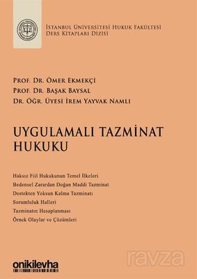 Uygulamalı Tazminat Hukuku İstanbul Üniversitesi Hukuk Fakültesi Ders Kitapları Dizisi - 1