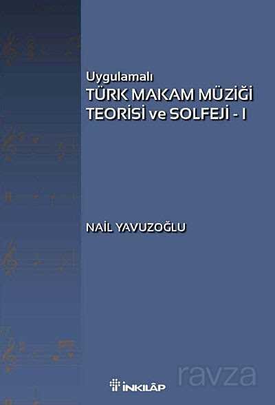 Uygulamalı Türk Makam Müziği Teorisi ve Solfeji -1 - 1