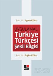 Uygulamalı Türkiye Türkçesi Şekil Bilgisi - Kesit Yayınları