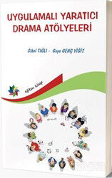 Uygulamalı Yaratıcı Drama Atölyeleri - Eğiten Kitap
