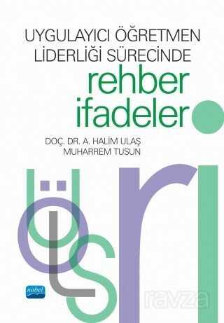 Uygulayıcı Öğretmen Liderliği Sürecinde Rehber İfadeler - Nobel Yayın Dağıtım