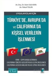 Uygulayıcılar için Türkiye'de, Avrupa'da ve California'da Kişisel Verilerin İşlenmesi - Adalet Yayınevi
