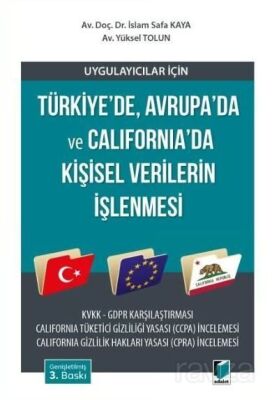 Uygulayıcılar için Türkiye'de, Avrupa'da ve California'da Kişisel Verilerin İşlenmesi - 1