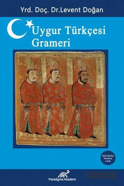 Uygur Türkçesi Grameri - Paradigma Akademi Yayınları (Edirne)