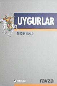 Uygurlar - Selenge Yayınları