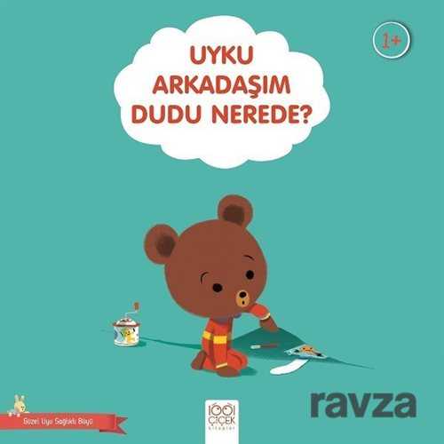 Uyku Arkadaşım Dudu Nerede? - 1001 Çiçek Kitaplar