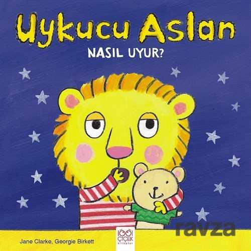 Uykucu Aslan Nasıl Uyur? - 1001 Çiçek Kitaplar