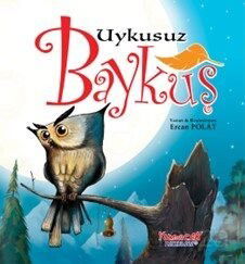 Uykusuz Baykuş - Yumurcak Yayınları