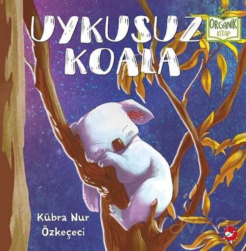 Uykusuz Koala - Beyaz Balina Yayınları